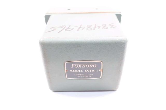 FOXBORO 69TA-1 CURRENT TO AIR TRANSDUCER 4-20MA 3-15PSI D568397